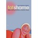 Fat Shame: Stigma and the Fat Body in American Culture