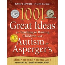 1001 Great Ideas for Teaching and Raising Children with Autism or Asperger's