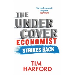 The Undercover Economist Strikes Back: How to Run or Ruin an Economy
