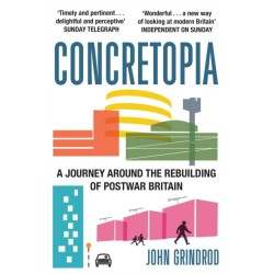 Concretopia: A Journey around the Rebuilding of Postwar Britain