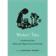 Workers' Tales: Socialist Fairy Tales, Fables, and Allegories from Great Britain