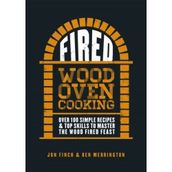 Fired: Over 100 simple recipes & top skills to master the wood fired feast