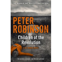 Children of the Revolution: The 21st DCI Banks novel from The Master of the Police Procedural