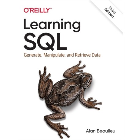 Learning SQL: Generate, Manipulate, and Retrieve Data