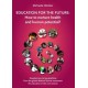 Education for the Future: How to nurture health and human potential?