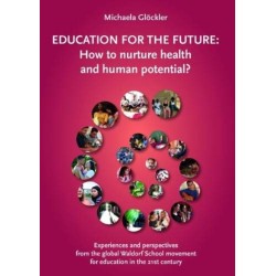 Education for the Future: How to nurture health and human potential?