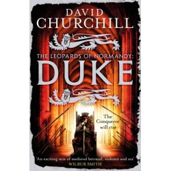 Duke (Leopards of Normandy 2): An action-packed historical epic of battle, death and dynasty