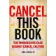 Cancel This Book: The Progressive Case Against Cancel Culture