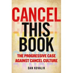 Cancel This Book: The Progressive Case Against Cancel Culture