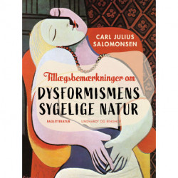 Tillægsbemærkninger om dysformismens sygelige natur