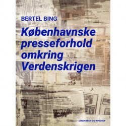 Københavnske presseforhold omkring Verdenskrigen