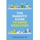 The Parents' Guide to ADHD Medicines
