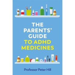 The Parents' Guide to ADHD Medicines