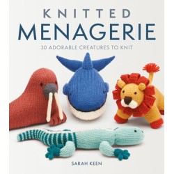 Knitted Menagerie: 30 Adorable Creatures to Knit