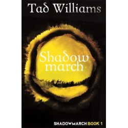 Shadowmarch: Shadowmarch Book 1