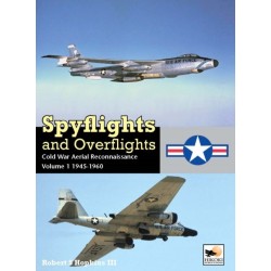 Spyflights And Overflights: Cold War Aerial Reconnaissance, Volume 1: 1945-1960
