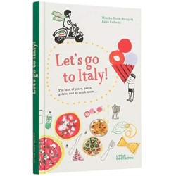 Let's Go to Italy!: The Land of Pizza, Pasta, Gelato, and so much more