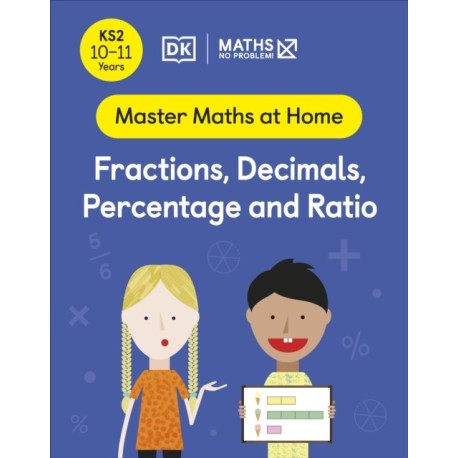 Maths — No Problem! Fractions, Decimals, Percentage and Ratio, Ages 10-11 (Key Stage 2)