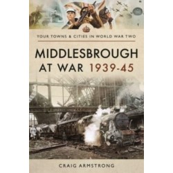 Middlesbrough at War 1939 45