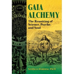 Gaia Alchemy: The Reuniting of Science, Psyche, and Soul