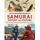 An Illustrated Guide to Samurai History and Culture: From the Age of Musashi to Contemporary Pop Culture
