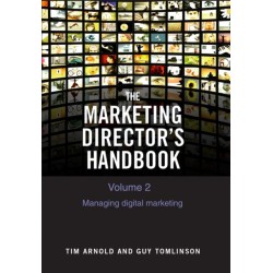 The Marketing Director's Handbook Volume 2: Managing Digital Marketing