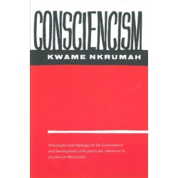 Consciencism: Philosophy and Ideology for De-Colonization