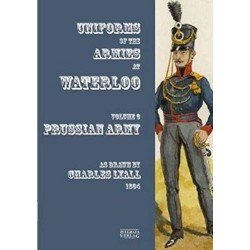 Uniforms of the Armies at Waterloo: Volume 3: Prussian Army