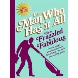 From Frazzled to Fabulous: How to Juggle a Successful Career, Fatherhood, ‘Me-Time’ and Looking Good