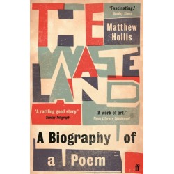 The Waste Land: A Biography of a Poem