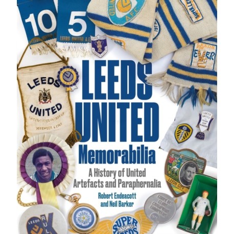 Leeds United Memorabilia: A History of United Artefacts and Paraphernalia