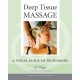Deep Tissue Massage, Revised Edition: A Visual Guide to Techniques