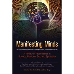 Manifesting Minds: A Review of Psychedelics in Science, Medicine, Sex, and Spirituality