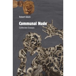 Communal Nude: Collected Essays