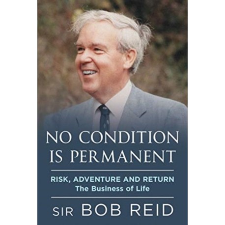 No Condition is Permanent: Risk, Adventure and return: the Business of Life
