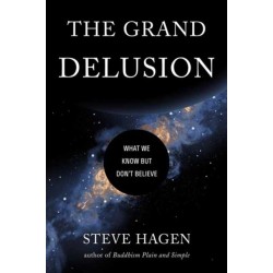 The Grand Delusion: What We Know But Don't Believe