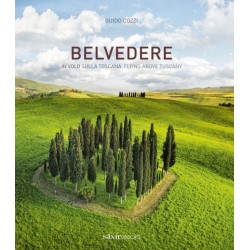 Belvedere: In volo sulla Toscana -  Flying above Tuscany
