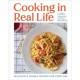 Cooking in Real Life: Delicious & Doable Recipes for Every Day (A Cookbook)