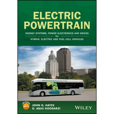 Electric Powertrain: Energy Systems, Power Electronics and Drives for Hybrid, Electric and Fuel Cell Vehicles