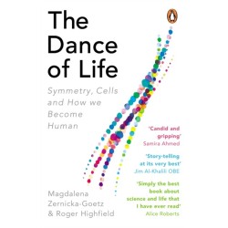 The Dance of Life: Symmetry, Cells and How We Become Human