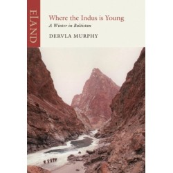 Where the Indus is Young: A Winter in Baltistan