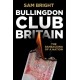 Bullingdon Club Britain: The Ransacking of a Nation