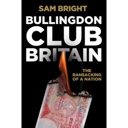 Bullingdon Club Britain: The Ransacking of a Nation