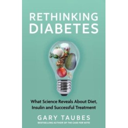 Rethinking Diabetes: What Science Reveals about Diet, Insulin and Successful Treatments