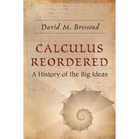 Calculus Reordered: A History of the Big Ideas