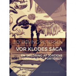Vor klodes saga. En skildring af jordens udvikling og fortidsliv