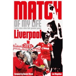 Liverpool FC Match of My Life: Twelve Stars Relive Their Favourite Games