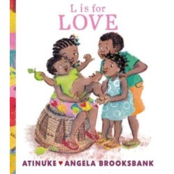 L is for Love: A first book of L words to give to someone you love, from the award-winning creators of Baby goes to Market, ages 3, 4, 5, 6