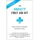Anxiety First Aid Kit: Quick Tools for Extreme, Uncertain Times