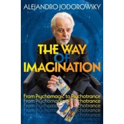 The Way of Imagination: From Psychomagic to Psychotrance